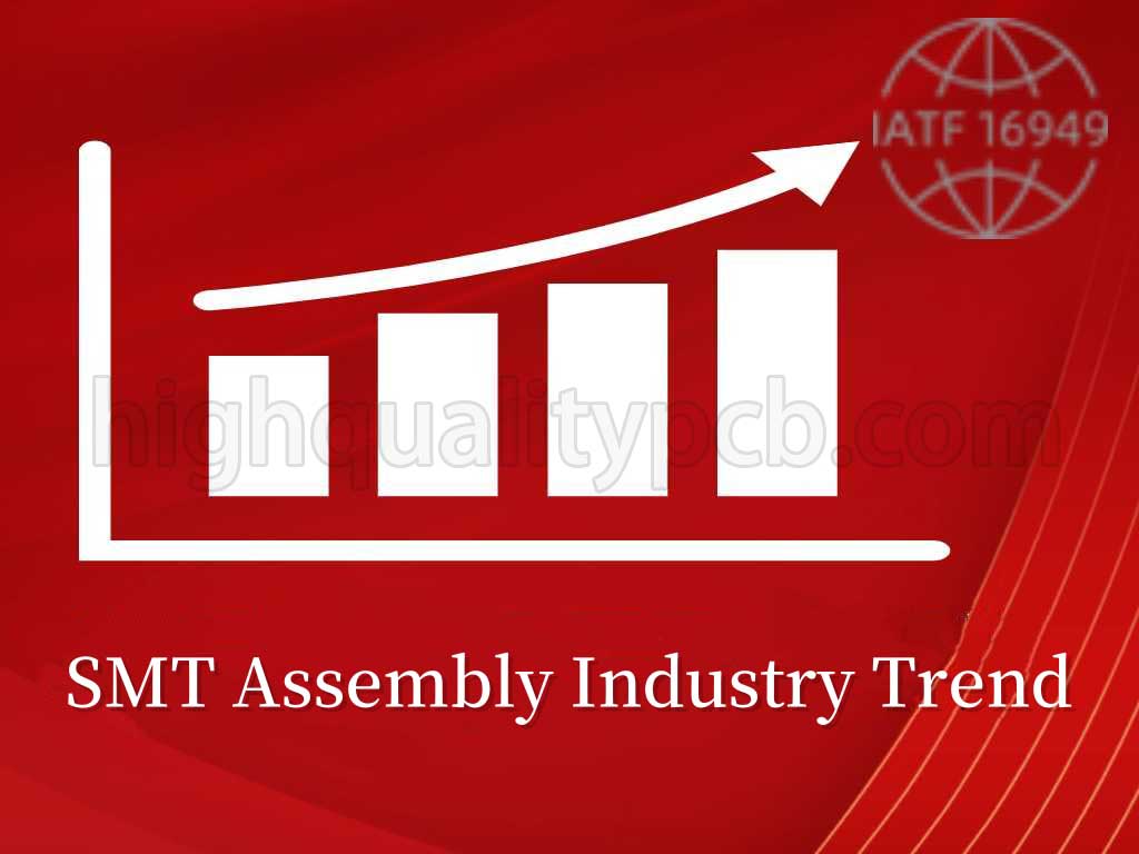 SMT assembly industry trend | SMT assembly | fast production | SMT factory | Highqualitypcb